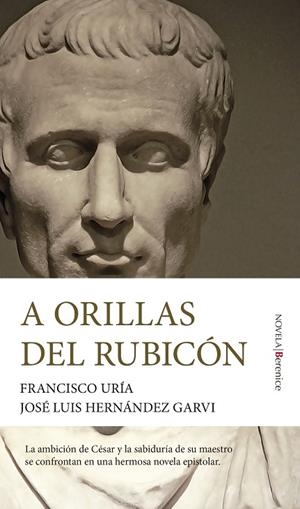 A orillas del Rubicón | 9788411311106 | Francisco Uría/José Luis Hernández Garvi | Librería Castillón - Comprar libros online Aragón, Barbastro