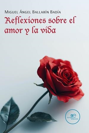 REFLEXIONES SOBRE EL AMOR Y LA VIDA | 9791256960514 | Ballarín Badía, Miguel Ángel | Librería Castillón - Comprar libros online Aragón, Barbastro