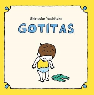 Gotitas | 9788416427420 | Yoshitake, Shinsuke | Librería Castillón - Comprar libros online Aragón, Barbastro