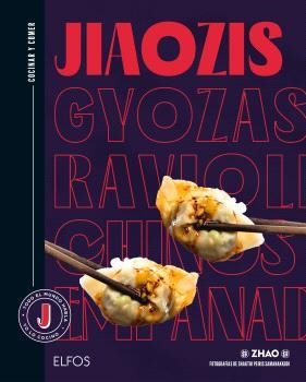 Cocinar y comer. Jiaozis, gyozas, raviolis chinos, empanadillas | 9788410268876 | La Taverne de Zhao/Samanakkodi, Shakthi Peiris | Librería Castillón - Comprar libros online Aragón, Barbastro