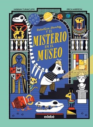 DETECTIVE STANLEY Y EL MISTERIO EN EL MUSEO | 9788468374086 | Tunnicliffe, Hannah | Librería Castillón - Comprar libros online Aragón, Barbastro