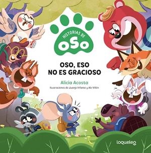 Oso, eso no es gracioso. Historias de Oso | 9788491225805 | Acosta, Alicia | Librería Castillón - Comprar libros online Aragón, Barbastro