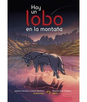Hay un lobo en la montaña | 9788483216279 | Díez Pellejero, Ricardo | Librería Castillón - Comprar libros online Aragón, Barbastro