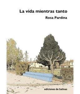 LA VIDA MIENTRAS TANTO | 9788412999617 | PARDINA CLAR, ROSA | Librería Castillón - Comprar libros online Aragón, Barbastro