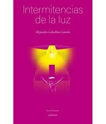 INTERMICENCIAS DE LA LUZ | 9788496793910 | GALOCHINO GASTÓN, ALEJANDRO | Librería Castillón - Comprar libros online Aragón, Barbastro