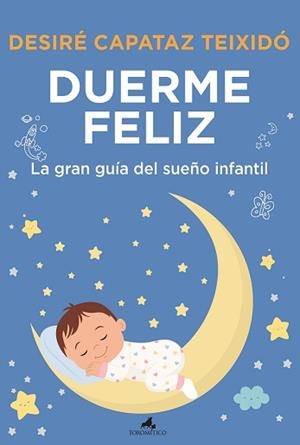 DUERME FELIZ | 9788419962416 | CAPATAZ TEXIDÓ, DESIRÉ | Librería Castillón - Comprar libros online Aragón, Barbastro