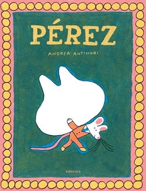 Pérez | 9788419475954 | Antinori, Andrea | Librería Castillón - Comprar libros online Aragón, Barbastro