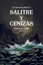 SALITRE Y CENIZAS | 9788412881394 | CARLOS DI URARTE | Librería Castillón - Comprar libros online Aragón, Barbastro
