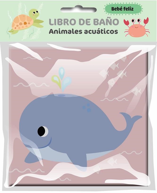 BEBÉ FELIZ - LIBRO DE BAÑO - ANIMALES ACUÁTICOS | 9789403240824 | BALLON | Librería Castillón - Comprar libros online Aragón, Barbastro