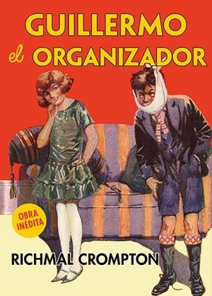 Guillermo el organizador | 9788419877482 | Crompton, Richmal | Librería Castillón - Comprar libros online Aragón, Barbastro