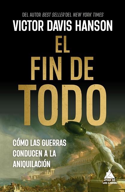 El fin de todo | 9788419703927 | Hanson, Victor Davis | Librería Castillón - Comprar libros online Aragón, Barbastro