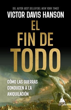 El fin de todo | 9788419703927 | Hanson, Victor Davis | Librería Castillón - Comprar libros online Aragón, Barbastro