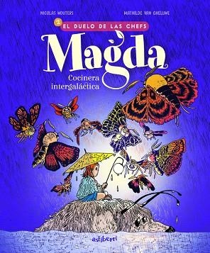 Magda, cocinera intergaláctica 2. El duelo de las chefs | 9788410332232 | Nicolas, Wouters | Librería Castillón - Comprar libros online Aragón, Barbastro