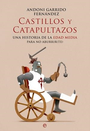 Castillos y catapultazos | 9788410940444 | Garrido, Andoni | Librería Castillón - Comprar libros online Aragón, Barbastro