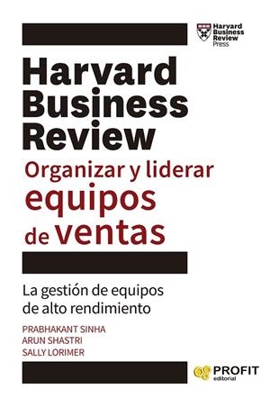 Organizar y liderar equipos de ventas | 9788410235458 | Sinha, Prabhakant/Shastri, Arun/Lorimer, Sally | Librería Castillón - Comprar libros online Aragón, Barbastro