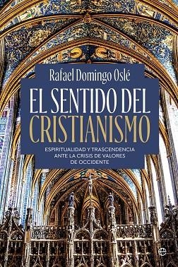 El sentido del cristianismo | 9788410940314 | Domingo Oslé, Rafael | Librería Castillón - Comprar libros online Aragón, Barbastro