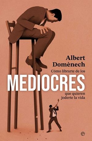 Como librarte de los mediocres que quieren joderte la vida | 9788410940451 | Doménech, Albert | Librería Castillón - Comprar libros online Aragón, Barbastro