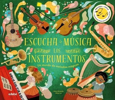 INSTRUMENTOS. ESCUCHA LA MÚSICA | 9788468370606 | RICHARDS, MARY ; LE, KHOA | Librería Castillón - Comprar libros online Aragón, Barbastro