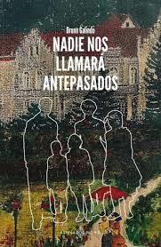 Nadie nos llamará antepasados | 9788419119988 | Galindo, Bruno | Librería Castillón - Comprar libros online Aragón, Barbastro