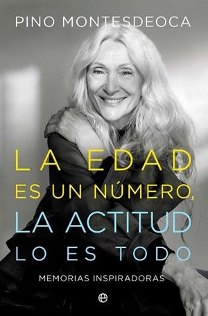 La edad es un número. La actitud lo es todo | 9788410940321 | Montesdeoca, Pino | Librería Castillón - Comprar libros online Aragón, Barbastro