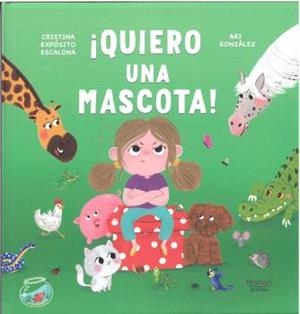 ¡Quiero una mascota! | 9788412843651 | Exposito Escalona, Cristina | Librería Castillón - Comprar libros online Aragón, Barbastro