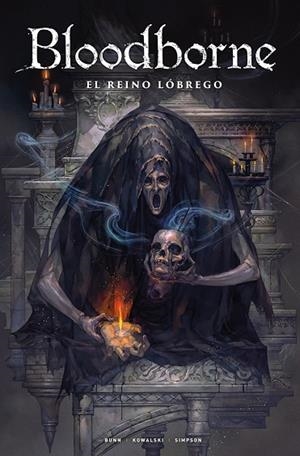 BLOODBORNE 06 : EL REINO LÓBREGO | 9788467976465 | BUNN, CULLEN / KOWALSKI, PIOTR / SIMPSON, BRAD | Librería Castillón - Comprar libros online Aragón, Barbastro