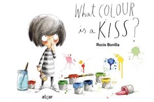 WHAT COLOUR IS A KISS | 9788491427766 | ROCIO BONILLA | Librería Castillón - Comprar libros online Aragón, Barbastro