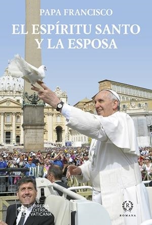 EL ESPÍRITU SANTO Y LA ESPOSA | 9788419240224 | PAPA FRANCISCO | Librería Castillón - Comprar libros online Aragón, Barbastro