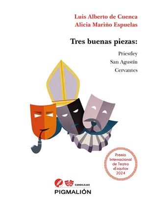 TRES BUENAS PIEZAS: SAN AGUSTÍN, CERVANTES, PRIESTLEY | 9788419928634 | DE CUENCA,LUIS ALBERTO/ MARIÑO ESPUELAS,ALICIA | Librería Castillón - Comprar libros online Aragón, Barbastro