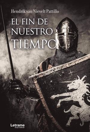 El fin de nuestro tiempo | 9788413867007 | Nievelt Pattillo, Hendrik van | Librería Castillón - Comprar libros online Aragón, Barbastro