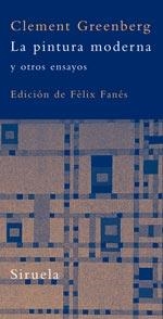 PINTURA MODERNA Y OTROS ENSAYOS, LA | 9788478441464 | GREENBERG, CLEMENT | Librería Castillón - Comprar libros online Aragón, Barbastro
