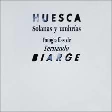 Huesca : solanas y umbrías | 9788486978518 | Biarge, Fernando | Librería Castillón - Comprar libros online Aragón, Barbastro