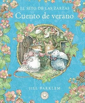 El Seto de las Zarzas. Cuento de verano (Nueva edición) | 9788410323414 | Barklem, Jill | Librería Castillón - Comprar libros online Aragón, Barbastro