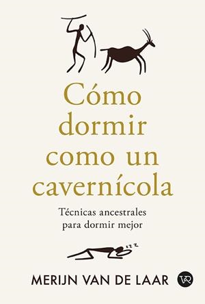 Cómo dormir como un cavernícola | 9791387601041 | Van de Laar, Merijin | Librería Castillón - Comprar libros online Aragón, Barbastro