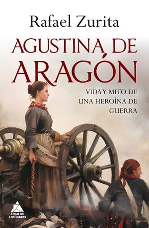 Agustina de Aragón | 9788419703491 | Zurita, Rafael | Librería Castillón - Comprar libros online Aragón, Barbastro