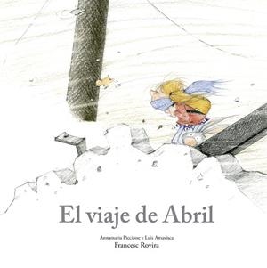 El viaje de Abril | 9788410406780 | Piccione, Annamaria | Librería Castillón - Comprar libros online Aragón, Barbastro