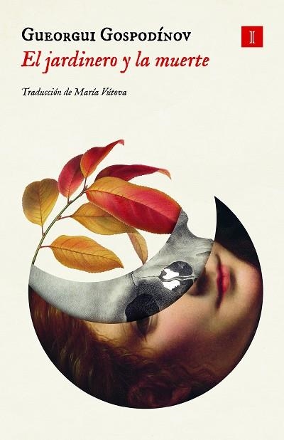 El jardinero y la muerte | 9791387641030 | Gospodinov, Gueorgui | Librería Castillón - Comprar libros online Aragón, Barbastro