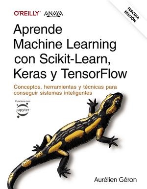 Aprende Machine Learning con Scikit-Learn, Keras y TensorFlow. Tercera Edición | 9788441548046 | Géron, Aurélien | Librería Castillón - Comprar libros online Aragón, Barbastro