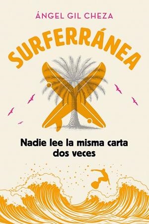 SURFERRÁNEA 3. NADIE LEE LA MISMA CARTA DOS VECES | 9788468373942 | Gil Cheza, Ángel | Librería Castillón - Comprar libros online Aragón, Barbastro