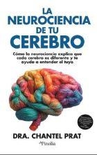 NEUROCIENCIA DE TU CEREBRO, LA | 9791387556334 | PRAT, CHANTEL | Librería Castillón - Comprar libros online Aragón, Barbastro