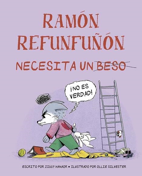Ramón refunfuñón necesita un beso | 9788491458111 | Hanaor, Ziggy | Librería Castillón - Comprar libros online Aragón, Barbastro
