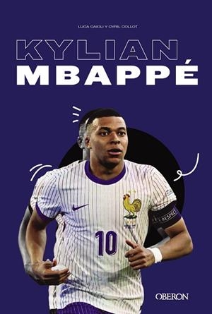 Kylian Mbappé | 9788441551794 | Caioli, Luca/Collot,, Cyril | Librería Castillón - Comprar libros online Aragón, Barbastro