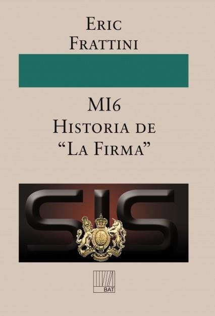 MI6 Historia de “La Firma” | 9788499163758 | Eric Frattini | Librería Castillón - Comprar libros online Aragón, Barbastro