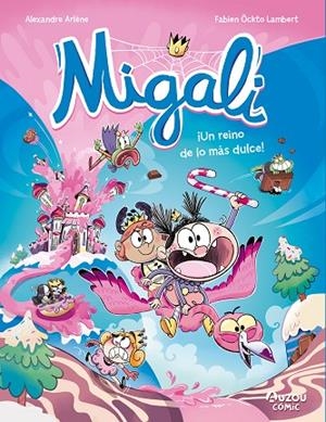 Migali - ¡Un reino de lo más dulce! | 9791039557054 | Arlène, Alexandre | Librería Castillón - Comprar libros online Aragón, Barbastro