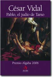 PABLO EL JUDIO DE TARSO (PREMIO ALGABA 2066) | 9788496107717 | VIDAL MANZANARES, CESAR | Librería Castillón - Comprar libros online Aragón, Barbastro