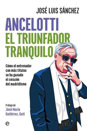 Ancelotti. El triunfador tranquilo | 9788410940666 | Sánchez, José Luis | Librería Castillón - Comprar libros online Aragón, Barbastro