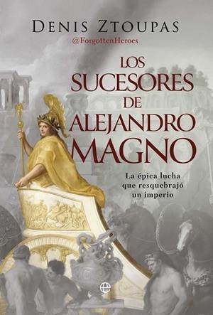 Los sucesores de Alejandro Magno | 9788410940659 | Ztoupas, Denis | Librería Castillón - Comprar libros online Aragón, Barbastro