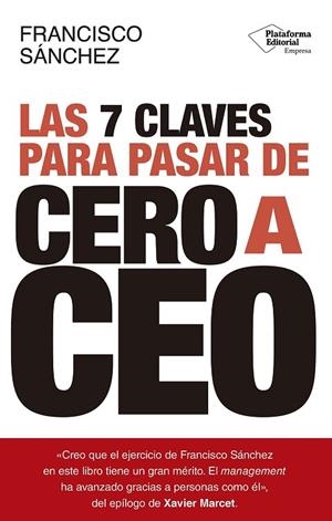 Las 7 claves para pasar de cero a CEO | 9791387568528 | Sánchez, Francisco | Librería Castillón - Comprar libros online Aragón, Barbastro