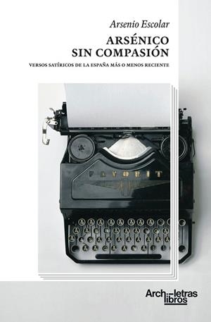 Arsénico sin compasión | 9788412892604 | Escolar, Arsenio | Librería Castillón - Comprar libros online Aragón, Barbastro