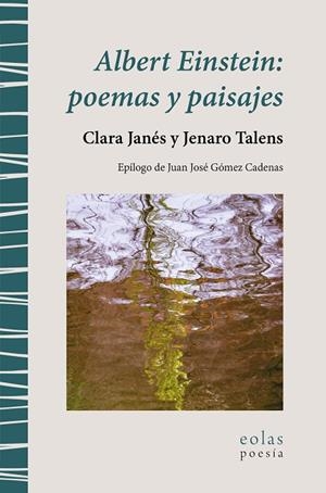 Albert Einstein: poemas y paisajes | 9788419453556 | Janés, Clara/Talens, Jenaro | Librería Castillón - Comprar libros online Aragón, Barbastro